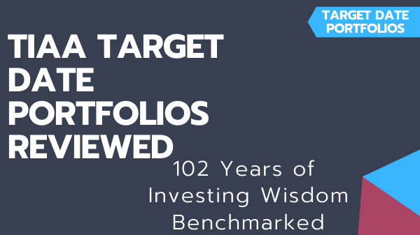 TIAA Target-Date Portfolios, 102 Years of Investing Wisdom Benchmarked